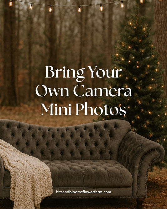 Bring Your Own Camera Mini Photos at Bits & Blooms Flower Farm